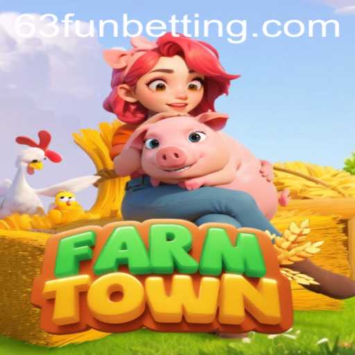 FarmTown Adventures: Immersive Farming Experience with 63FUN