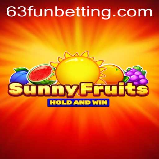 Discover SunnyFruits: A Burst of Fun in 63FUN